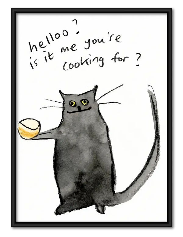 Hello Is It Me You Are Cooking For Cat Wall Art