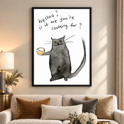 Hello Is It Me You Are Cooking For Cat Wall Art 6