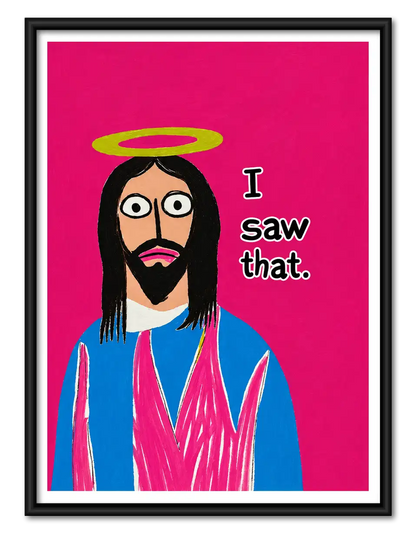 I Saw That Funny Jesus Wall Art 1