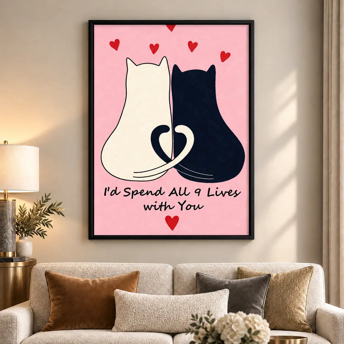 I Would Spend All Nine Lives with You Wall Art 6