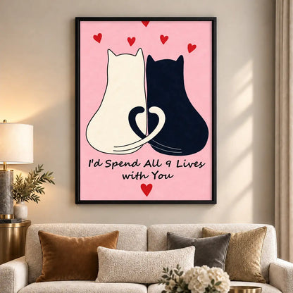 I Would Spend All Nine Lives with You Wall Art 6
