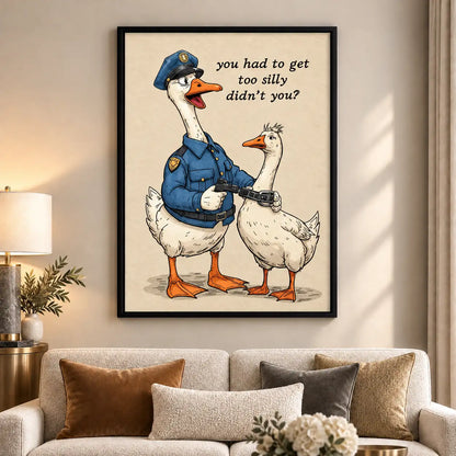 Silly Goose Police Arrest Funny Wall Art 6