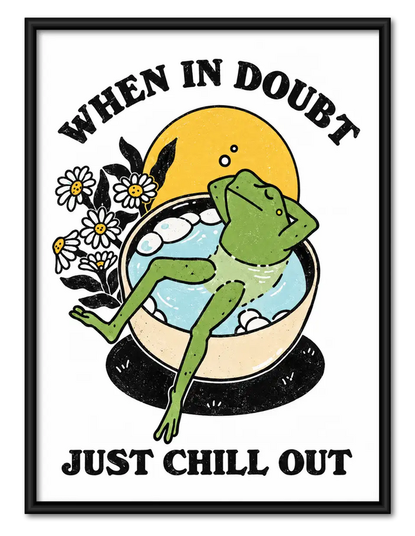 When in Doubt Just Chill Out Frog Wall Art