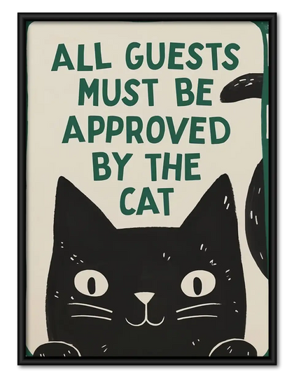 All Guests Must Be Cat Approved Wall Art