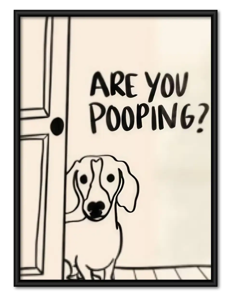 Are You Pooping Dog Bathroom Wall Art 1