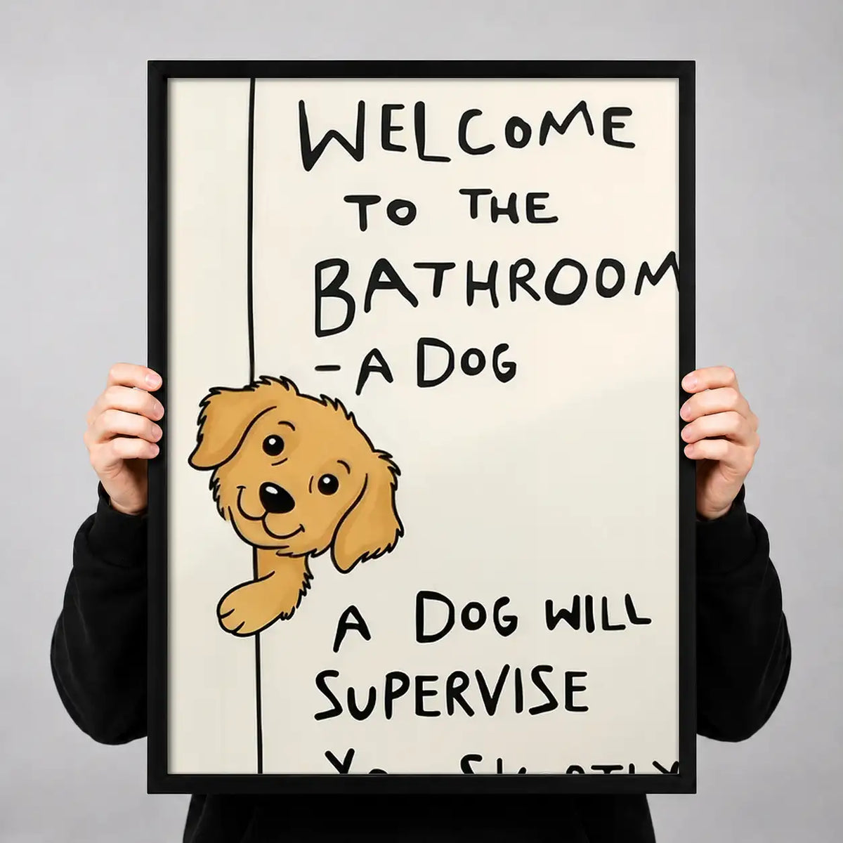 Bathroom Dog Will Supervise Wall Art 3