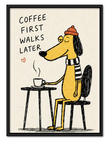 Coffee First Walks Later Dog Wall Art