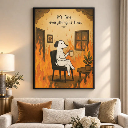 Everything Is Fine Fire Dog Wall Art 5