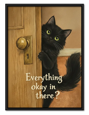 Everything Okay in There Cat Wall Art