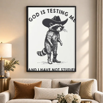 God Is Testing Me Raccoon Wall Art 5