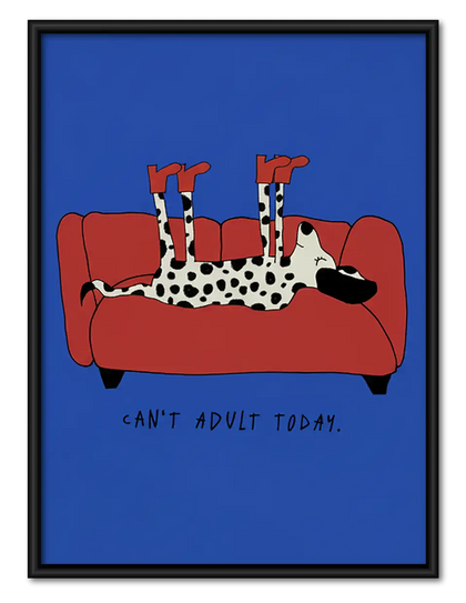 I Cannot Adult Today Dog Wall Art