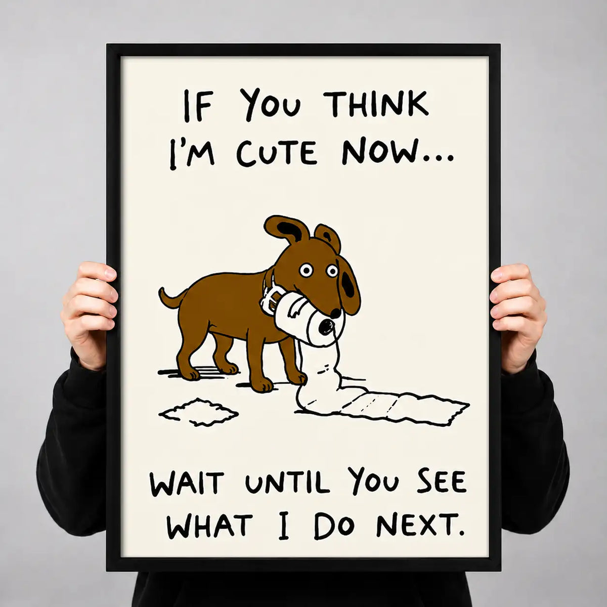 If You Think I Am Cute Dog Wall Art 3