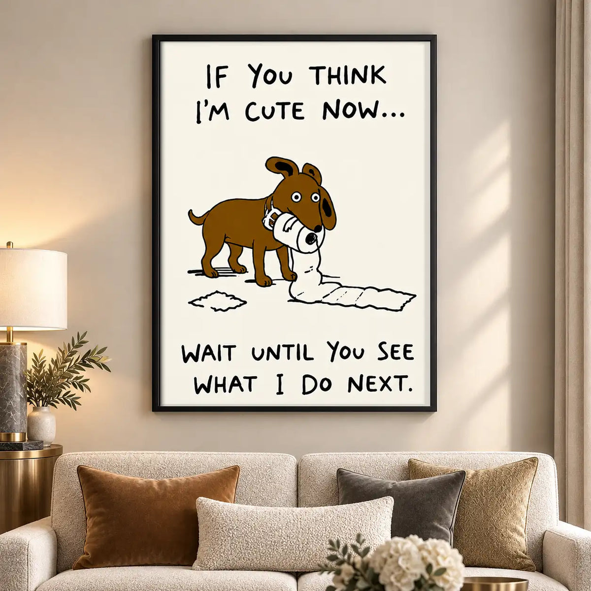 If You Think I Am Cute Dog Wall Art 5