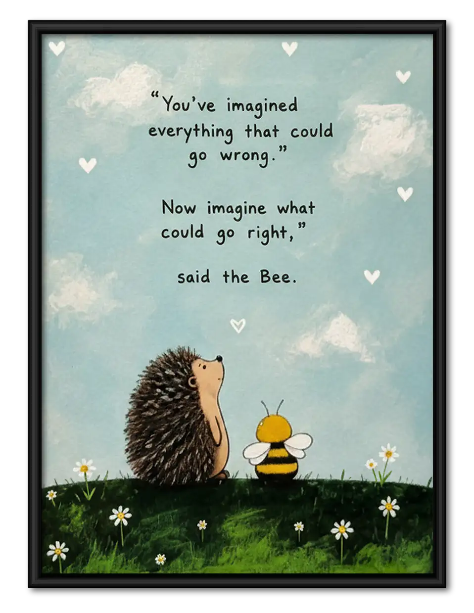 Imagine What Could Go Right Hedgehog Wall Art 1
