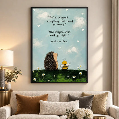 Imagine What Could Go Right Hedgehog Wall Art 5
