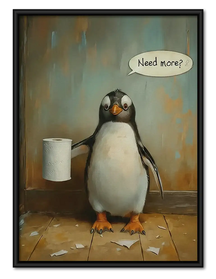 Penguin Asking Need More Wall Art