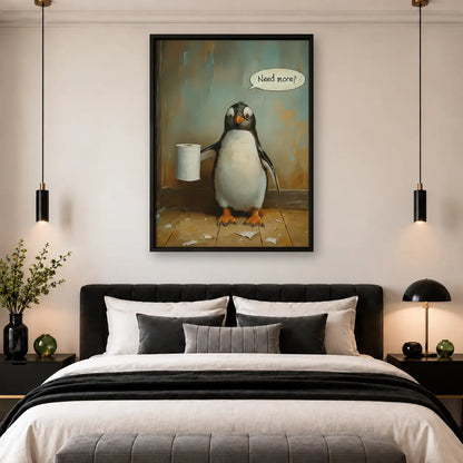 Penguin Asking Need More Wall Art 4