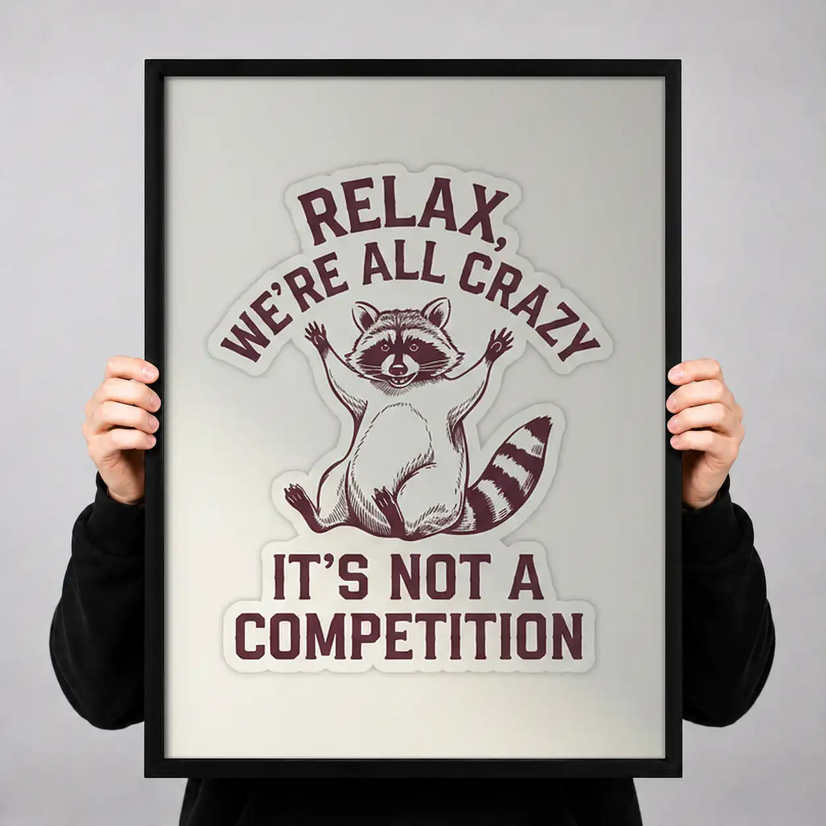 Relax We Are All Crazy Cat Poster Wall Art 3