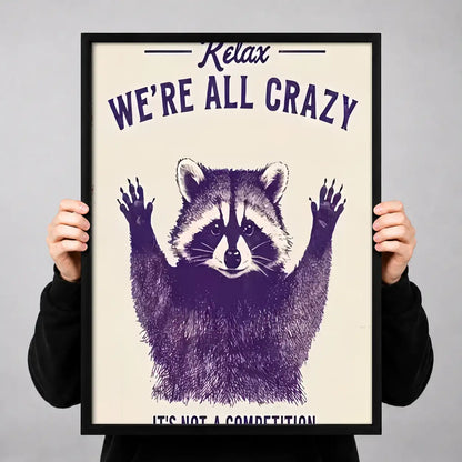 Relax We Are All Crazy Raccoon Wall Art 3