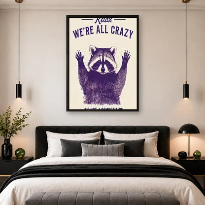 Relax We Are All Crazy Raccoon Wall Art 4