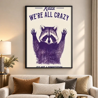 Relax We Are All Crazy Raccoon Wall Art 5