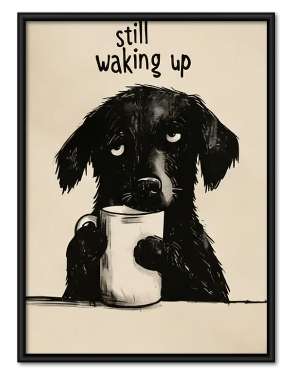 Still Waking Up Black Dog with Coffee Wall Art