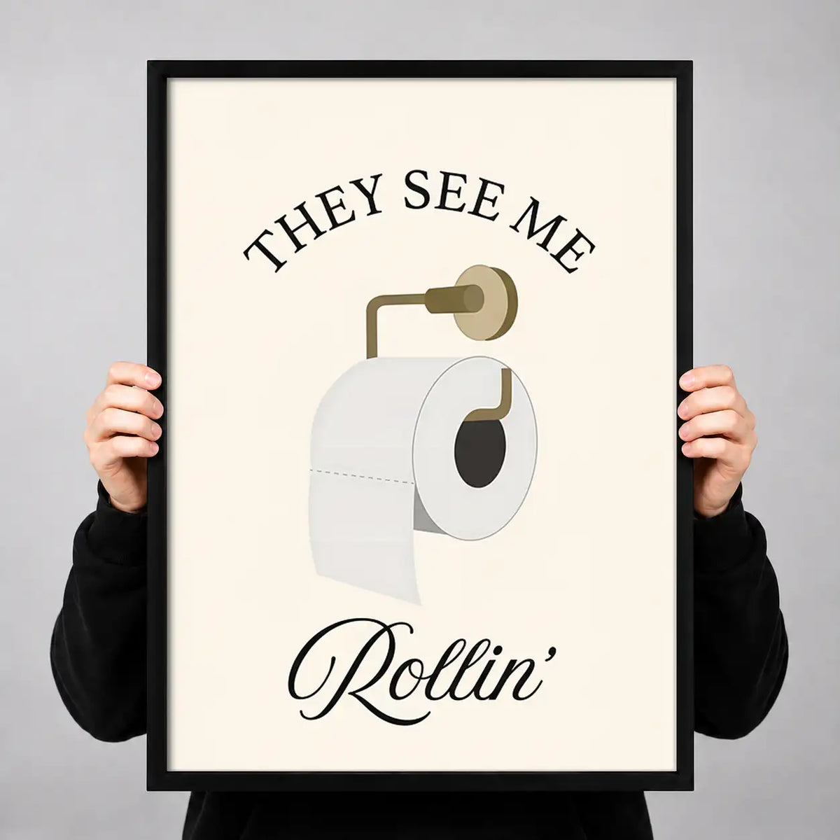 They See Me Rollin Bathroom Humor Wall Art 3