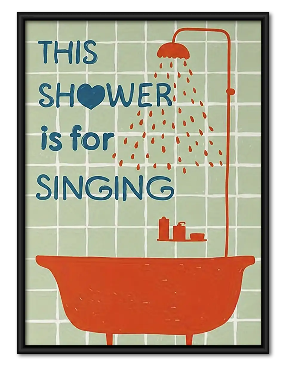 This Shower Is for Singing Wall Art 1