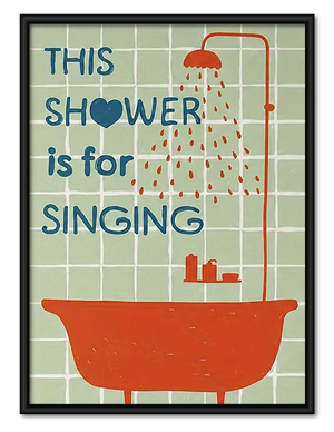 This Shower Is for Singing Wall Art