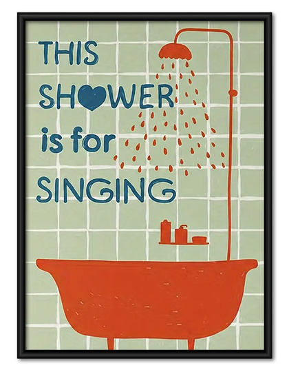 This Shower Is for Singing Wall Art