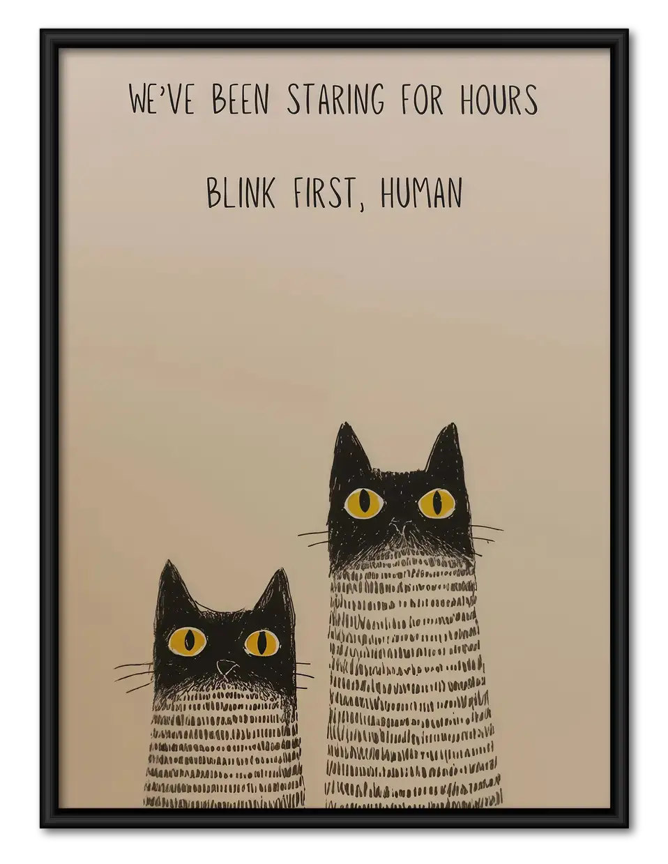 We Have Been Staring for Hours Cats Wall Art 1