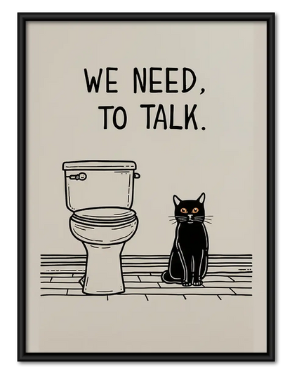 We Need to Talk Bathroom Cat Wall Art 1