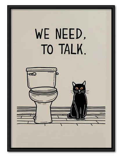 We Need to Talk Bathroom Cat Wall Art
