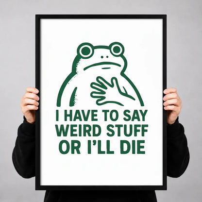 Weird Stuff or I Will Die Frog Wall Art 3