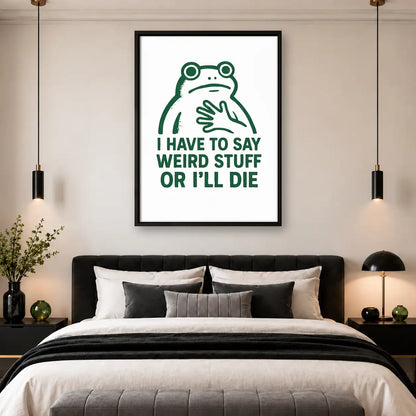 Weird Stuff or I Will Die Frog Wall Art 4