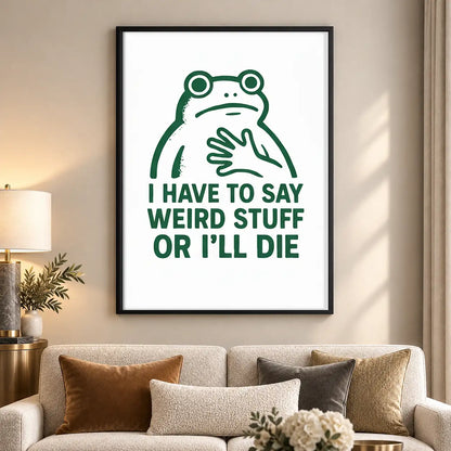 Weird Stuff or I Will Die Frog Wall Art 5