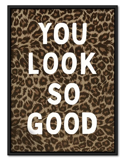 You Look So Good Leopard Typography Wall Art