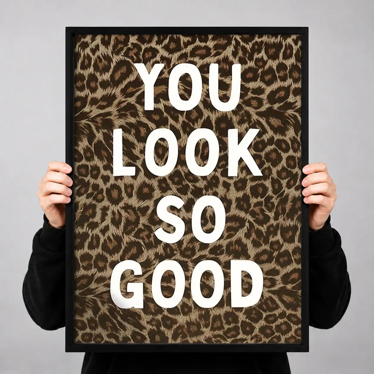 You Look So Good Leopard Typography Wall Art 3