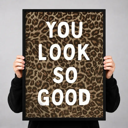 You Look So Good Leopard Typography Wall Art 3