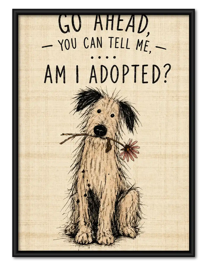 Am I Adopted Scruffy Dog Wall Art 1