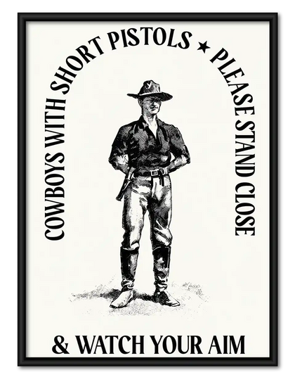 Cowboys Watch Your Aim Wall Art