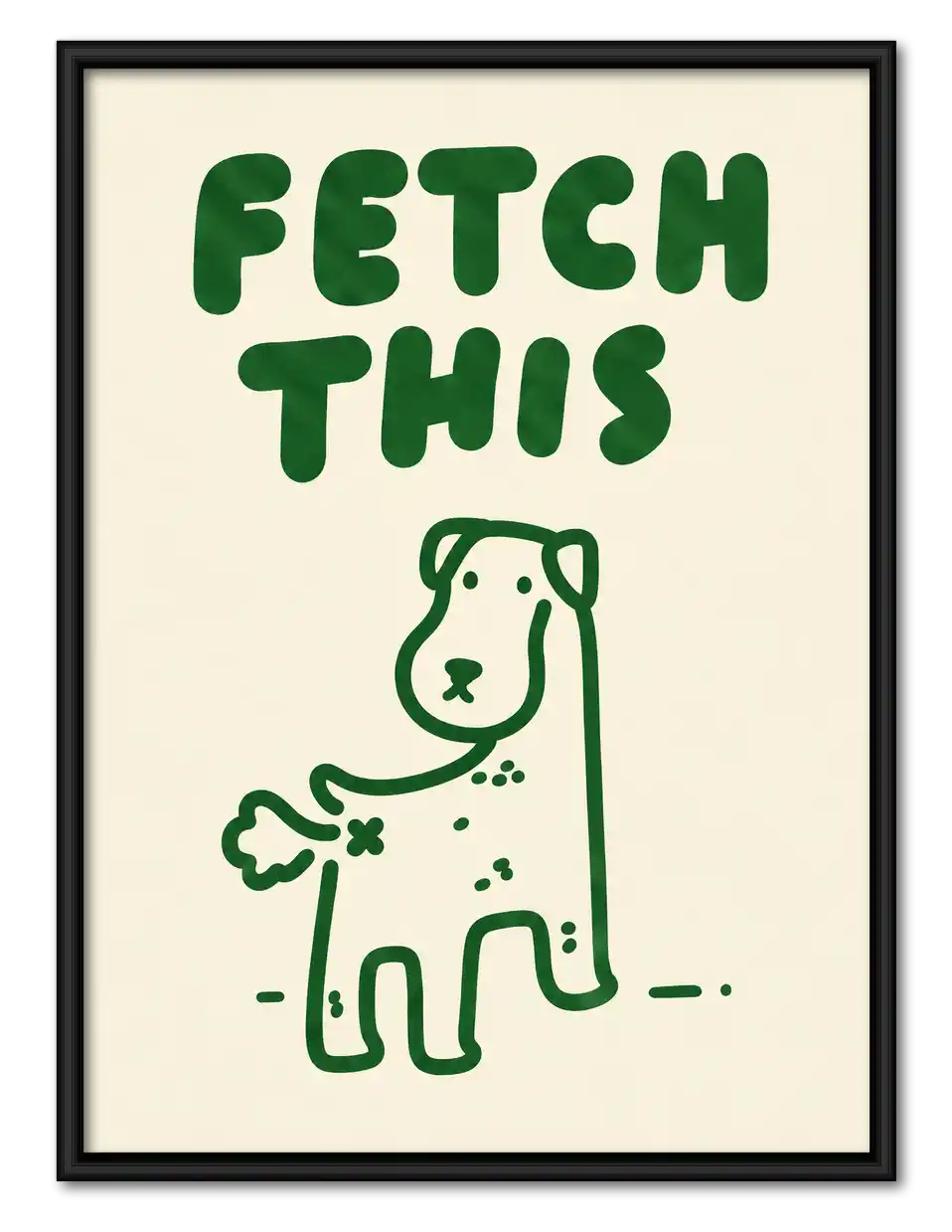 Fetch This Dog Quote Wall Art 1
