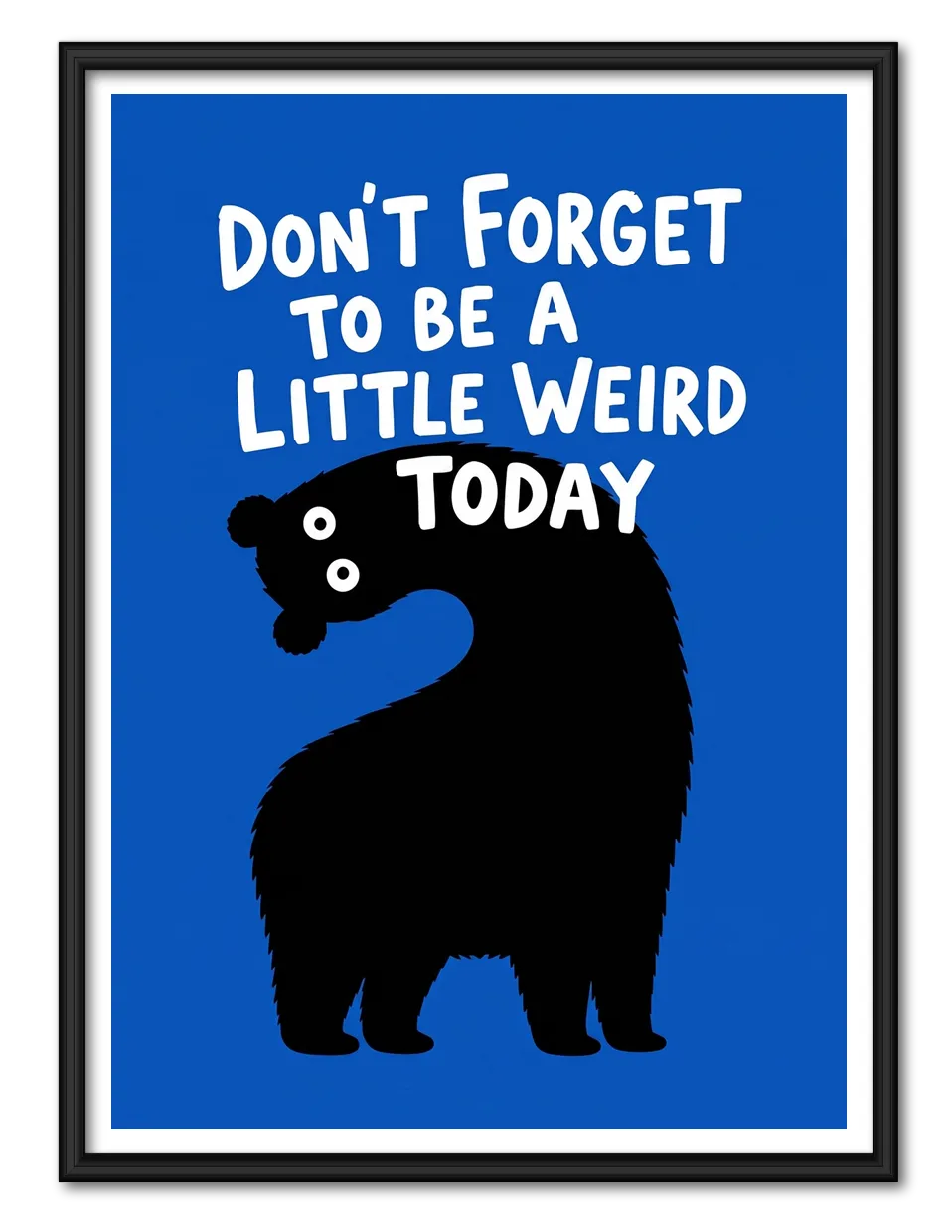 Little Weird Bear Quote Wall Art 1