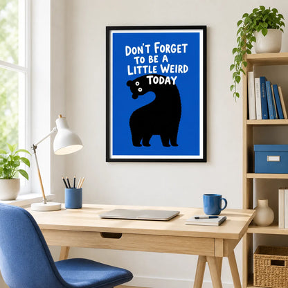 Little Weird Bear Quote Wall Art 4