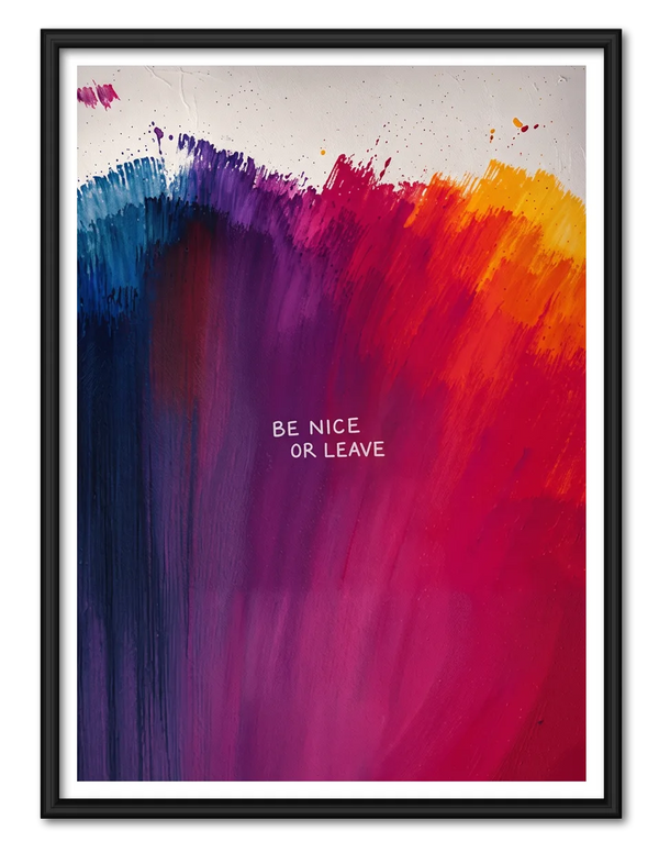 Be Nice or Leave Abstract Wall Art