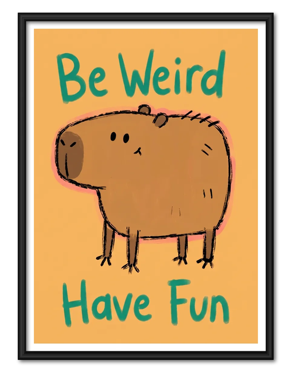 Be Weird Have Fun Capybara Wall Art 1