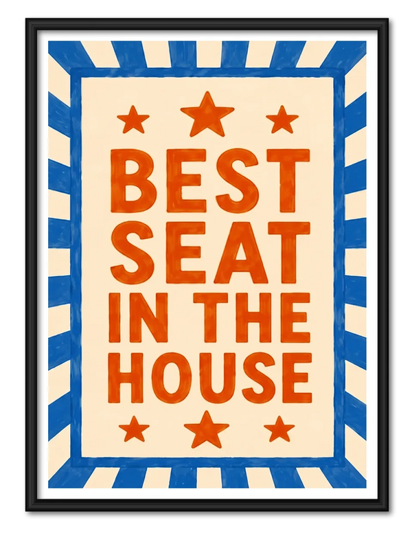 Best Seat in the House Wall Art