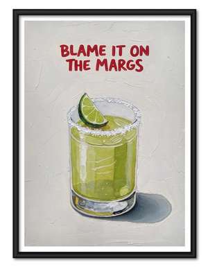 Blame It on the Margs Wall Art