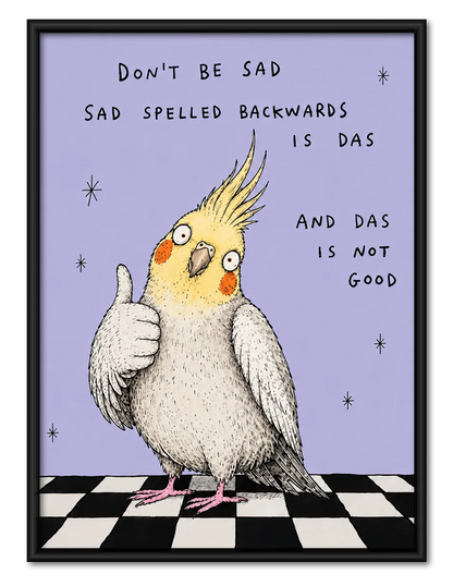 Don’t Be Sad Cockatiel Wall Art 1