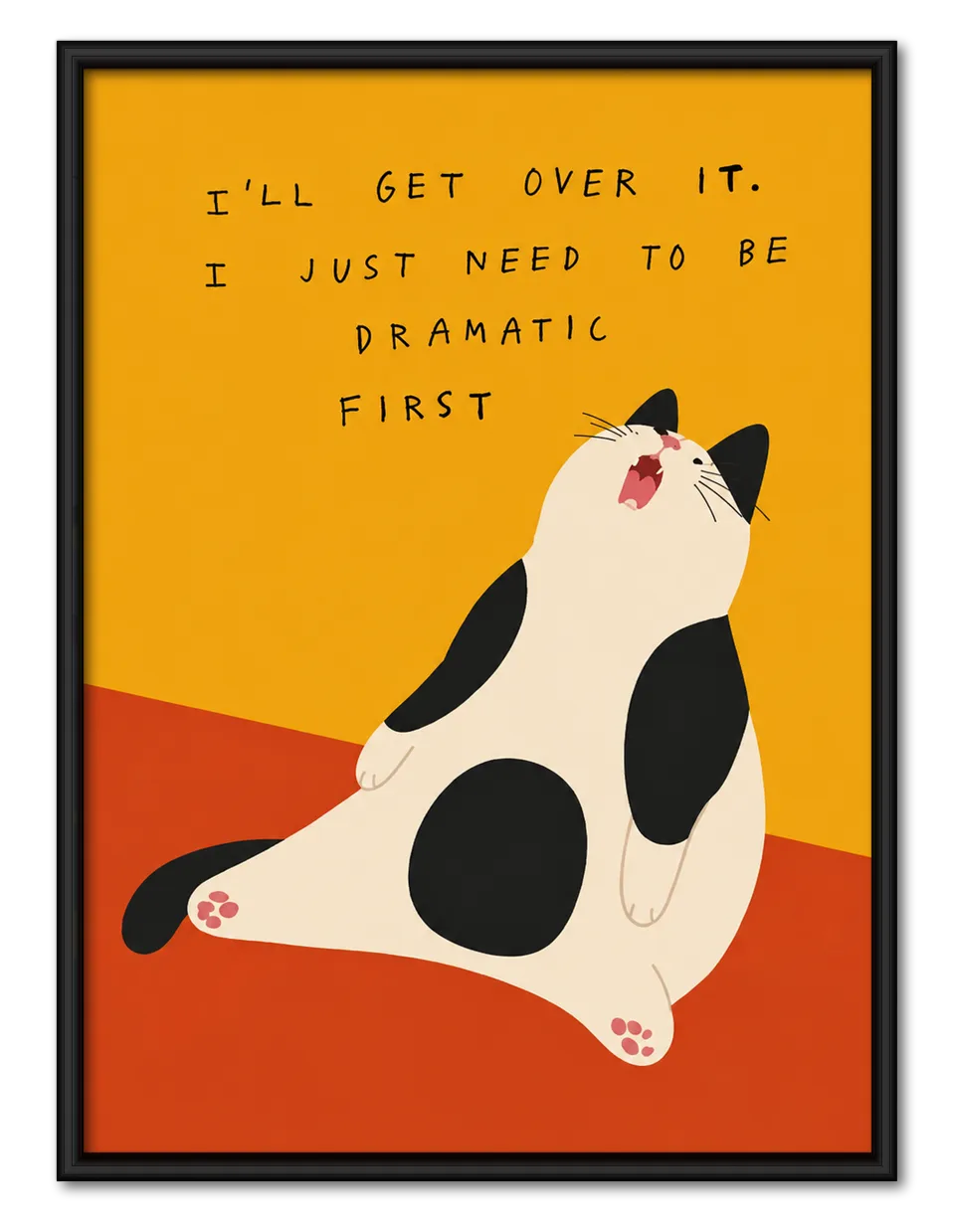 Dramatic Cat Funny Quote Wall Art 1